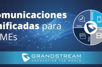 Webinar gratuito de Grandstream Latin America: Comunicaciones Unificadas para Pymes - Agosto 29, 2019