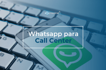 Nueva plataforma de Whatsapp para Call Center en Chile - Central IP