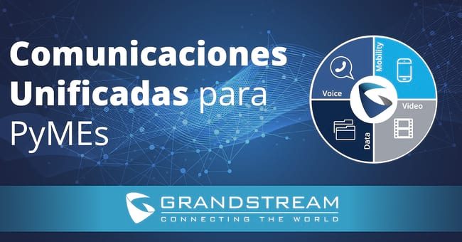 Webinar gratuito de Grandstream Latin America: Comunicaciones Unificadas para Pymes - Agosto 29, 2019