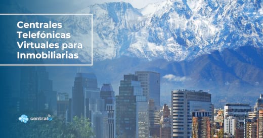 Proveedor de Centrales Telefónicas Virtuales para Inmobiliarias en Chile - Central IP