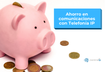 Ahorro en las Comunicaciones Empresariales con Telefonía IP