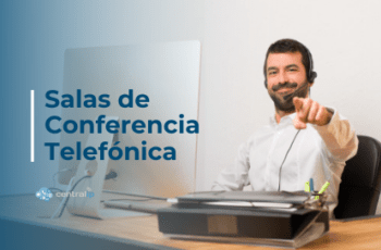 Salas de Conferencia Telefónica dentro de una Central Telefónica Virtual: ¿qué son y cómo funcionan?