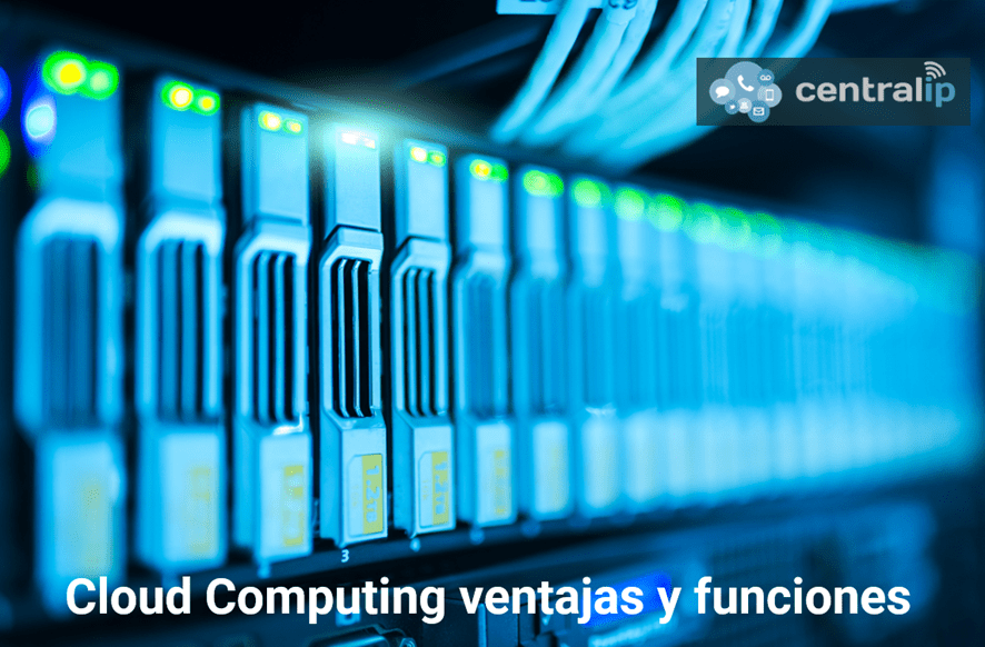 Central IP Chile - Cloud Computing ventajas y funciones 
