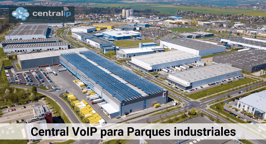 Central IP - Central VoIP para Parques industriales 
