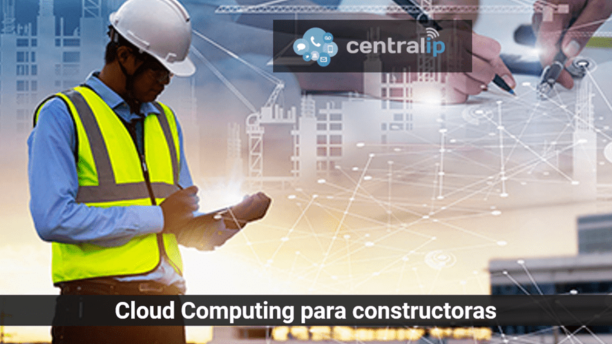 Central IP - Cloud Computing para constructoras 