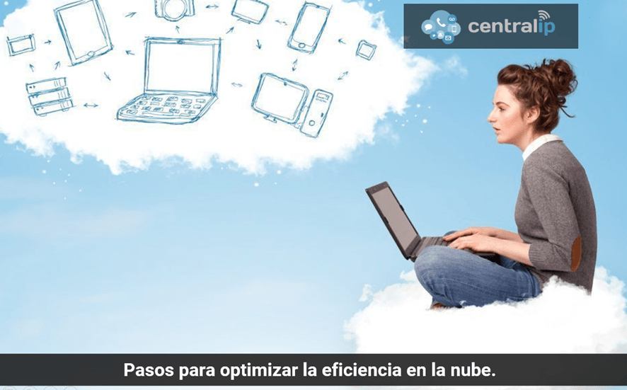 Central IP - Pasos para optimizar la eficiencia en la nube. 