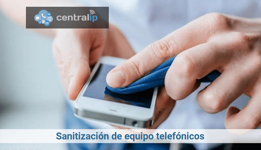 Central IP - Sanitización de equipo telefónicos 