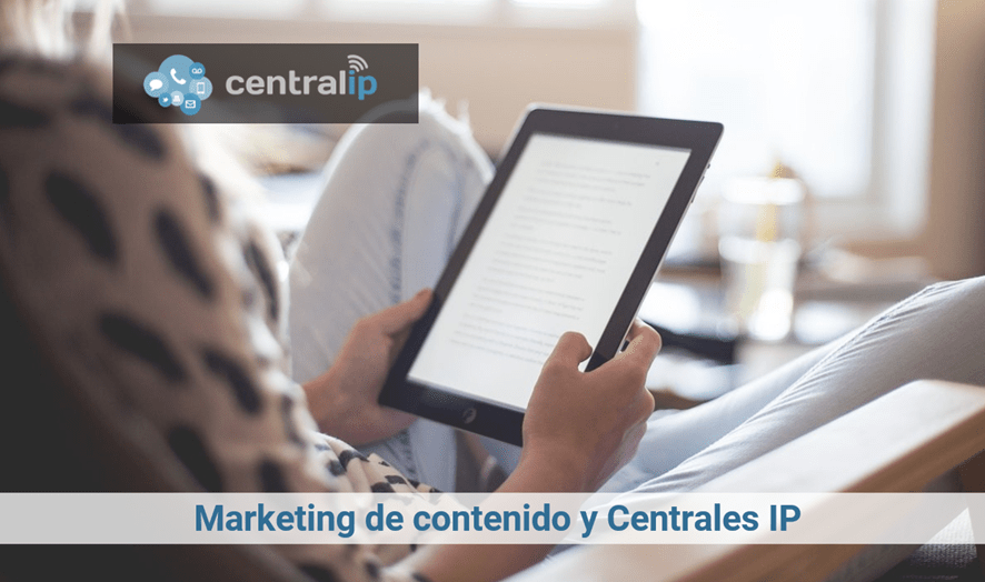 Central IP - Marketing de contenido y Centrales IP 