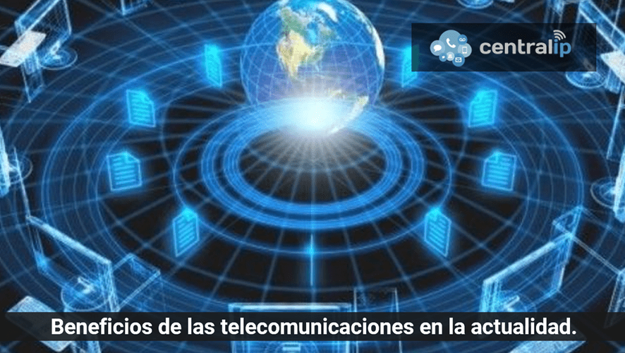 Central IP - Beneficios de las telecomunicaciones en la actualidad. 